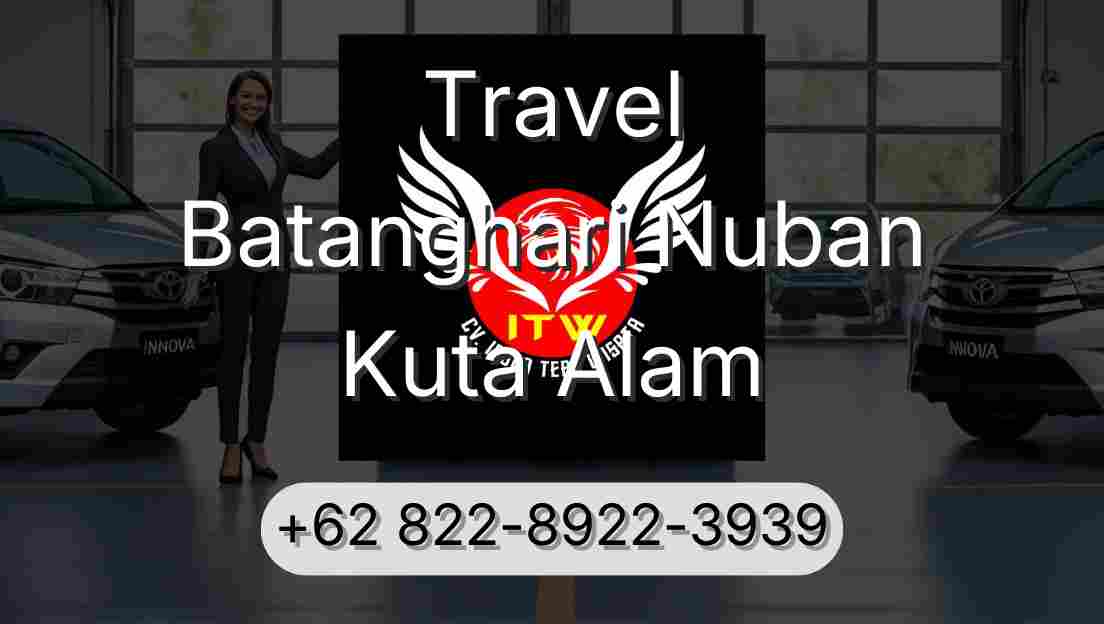 Travel Batanghari Nuban Kuta Alam