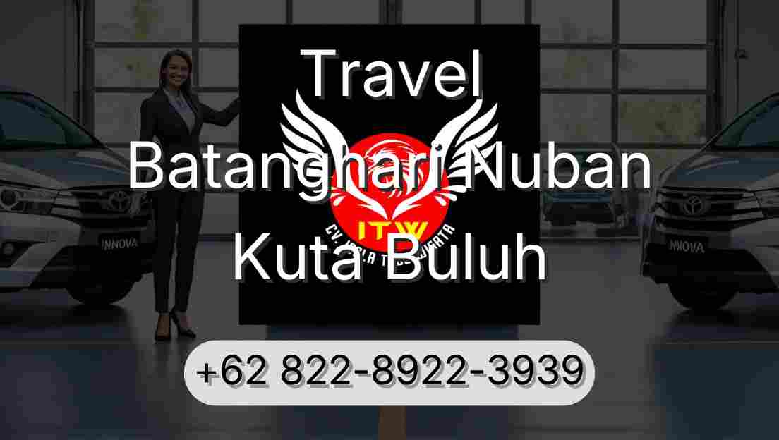 Travel Batanghari Nuban Kuta Buluh