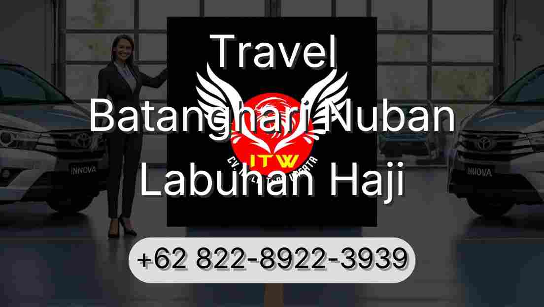 Travel Batanghari Nuban Labuhan Haji