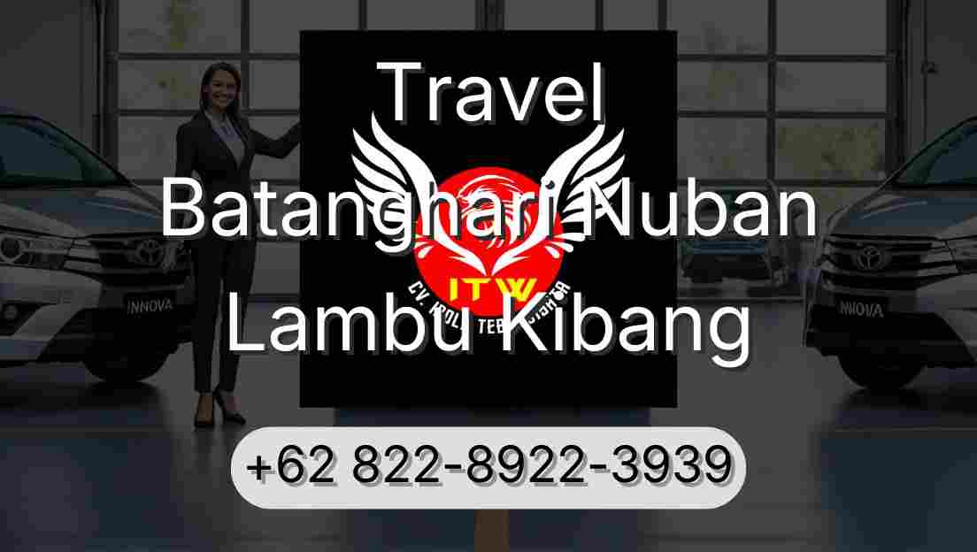 Travel Batanghari Nuban Lambu Kibang