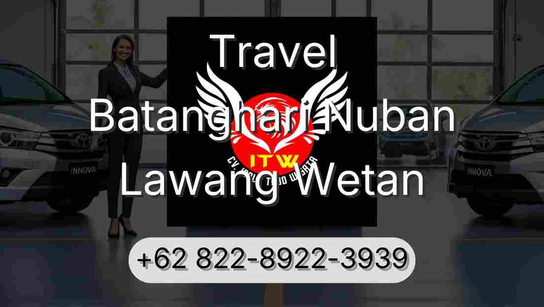Travel Batanghari Nuban Lawang Wetan