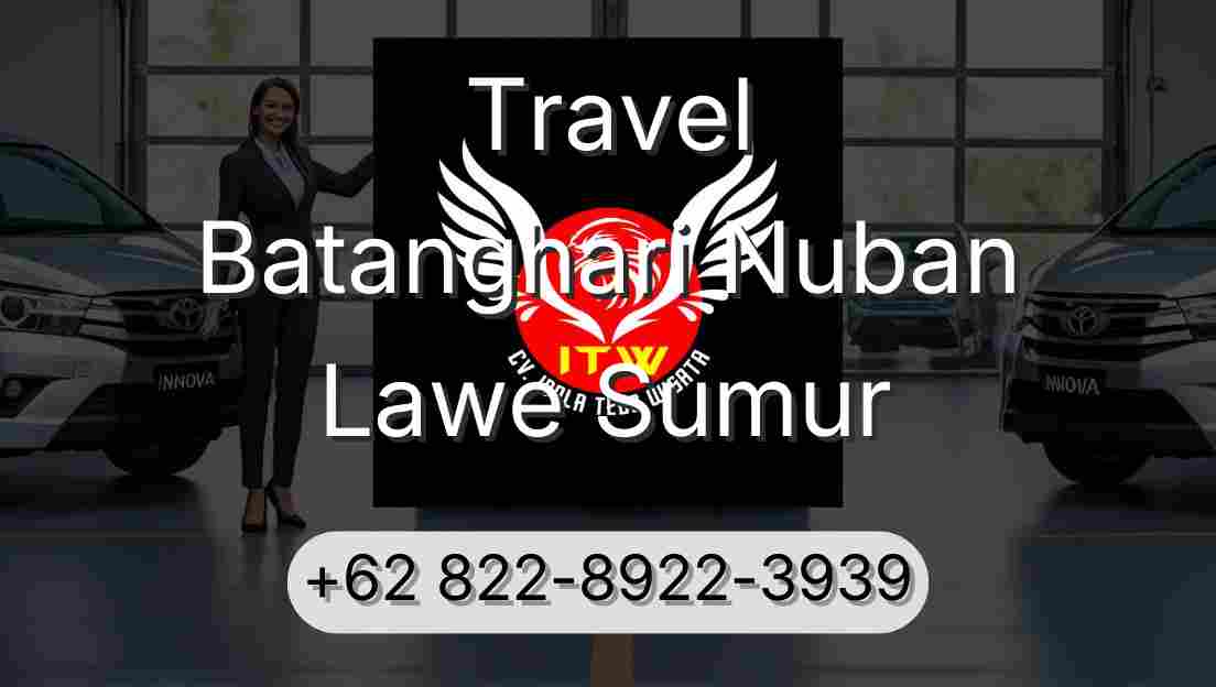 Travel Batanghari Nuban Lawe Sumur