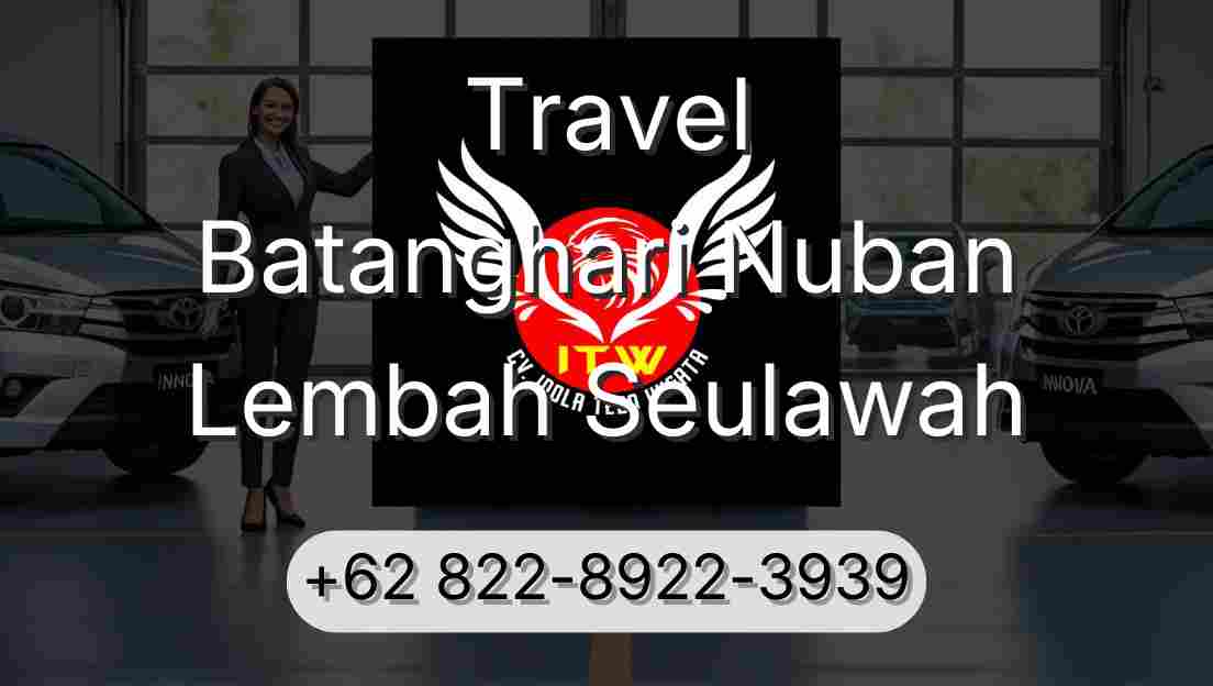 Travel Batanghari Nuban Lembah Seulawah