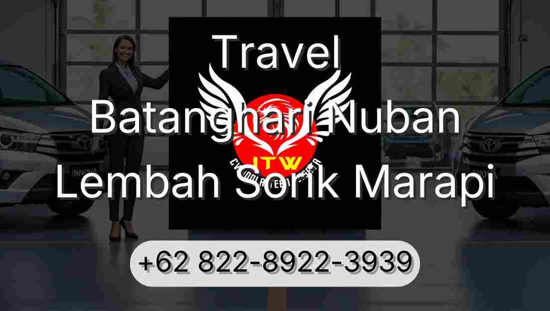 Travel Batanghari Nuban Lembah Sorik Marapi