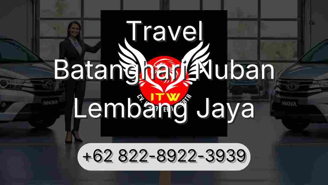 Travel Batanghari Nuban Lembang Jaya