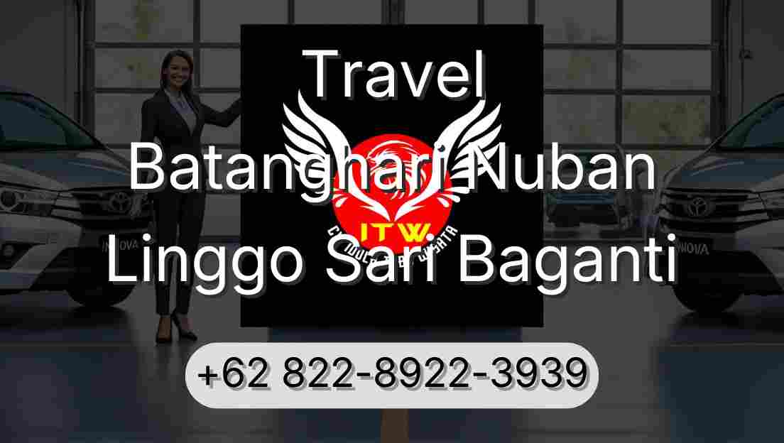 Travel Batanghari Nuban Linggo Sari Baganti