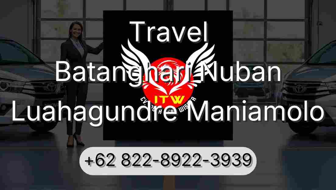 Travel Batanghari Nuban Luahagundre Maniamolo