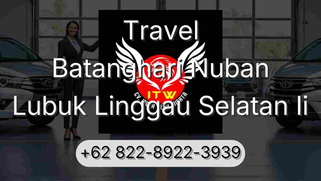 Travel Batanghari Nuban Lubuk Linggau Selatan Ii