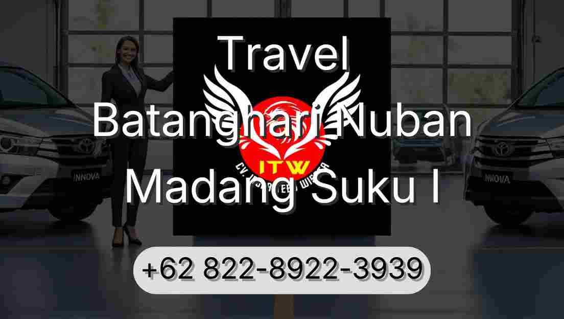 Travel Batanghari Nuban Madang Suku I