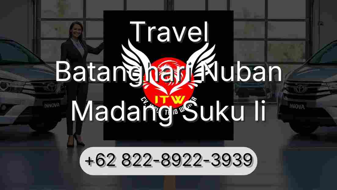 Travel Batanghari Nuban Madang Suku Ii