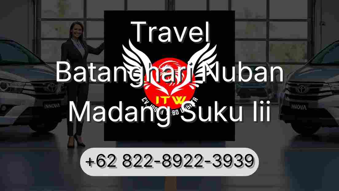Travel Batanghari Nuban Madang Suku Iii