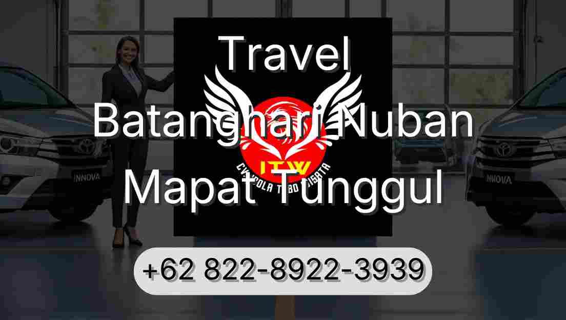 Travel Batanghari Nuban Mapat Tunggul