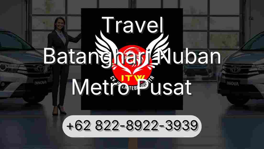Travel Batanghari Nuban Metro Pusat