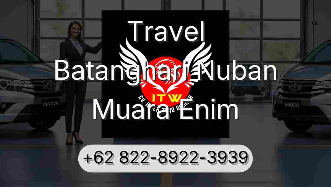 Travel Batanghari Nuban Muara Enim