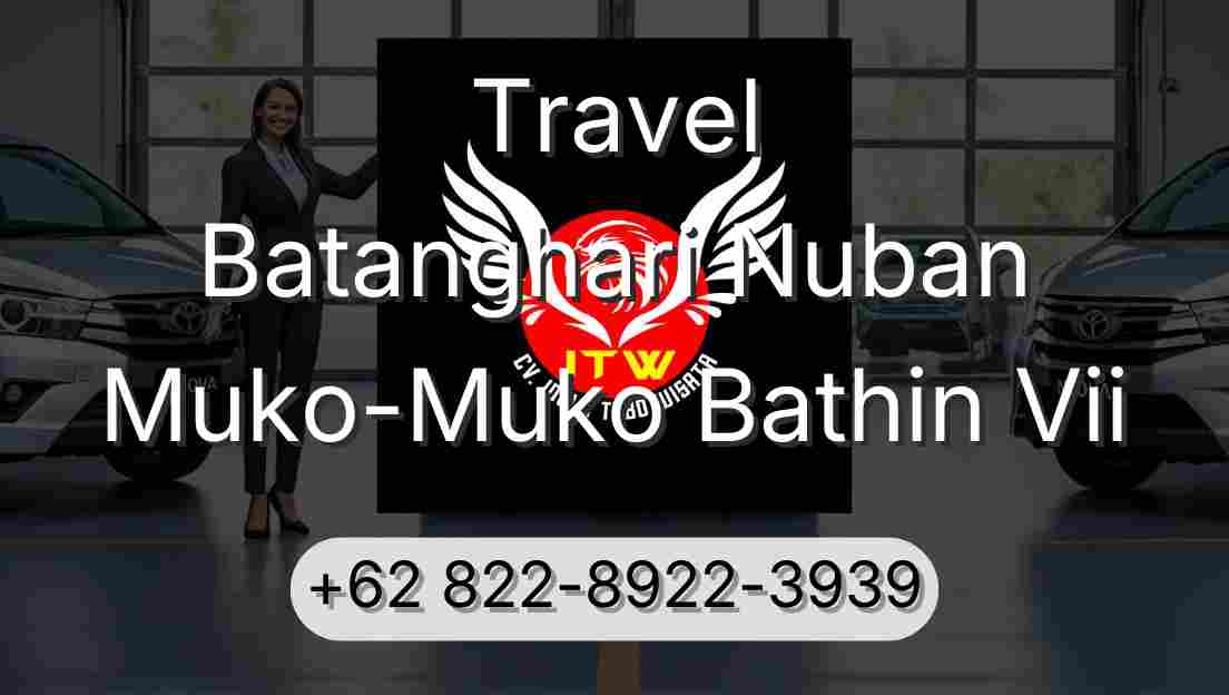Travel Batanghari Nuban Muko-Muko Bathin Vii