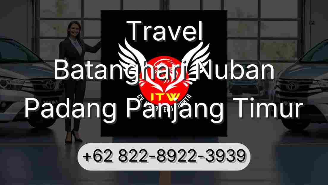 Travel Batanghari Nuban Padang Panjang Timur