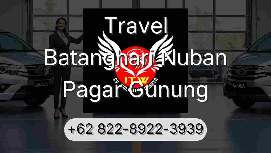Travel Batanghari Nuban Pagar Gunung