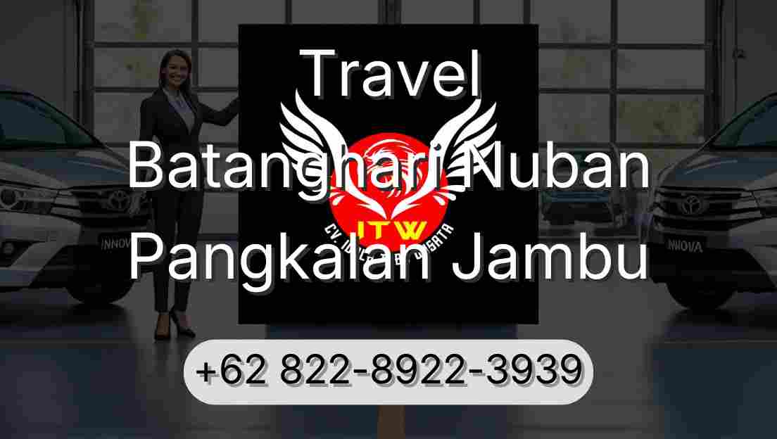 Travel Batanghari Nuban Pangkalan Jambu