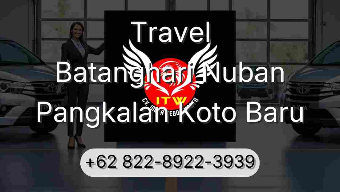 Travel Batanghari Nuban Pangkalan Koto Baru