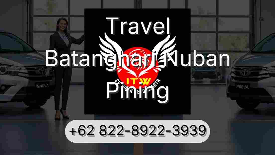 Travel Batanghari Nuban Pining