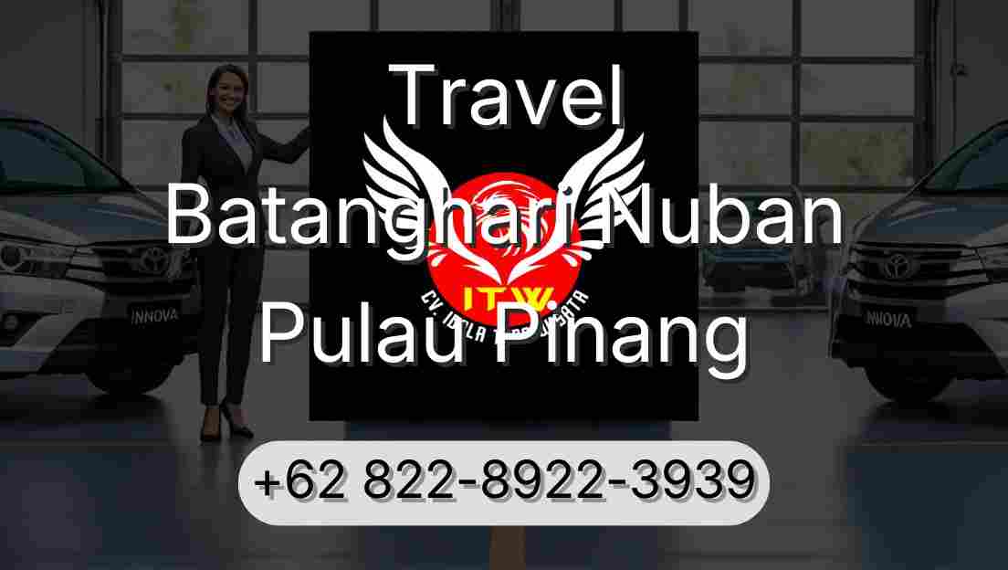 Travel Batanghari Nuban Pulau Pinang
