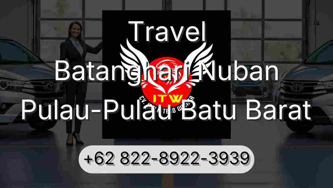 Travel Batanghari Nuban Pulau-Pulau Batu Barat