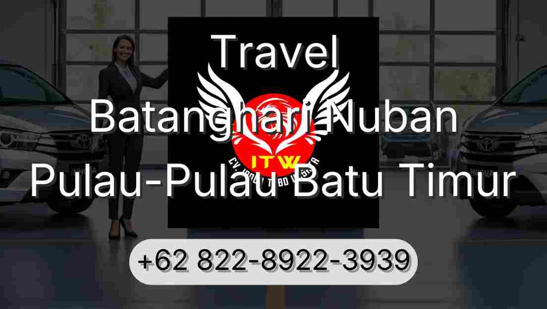Travel Batanghari Nuban Pulau-Pulau Batu Timur