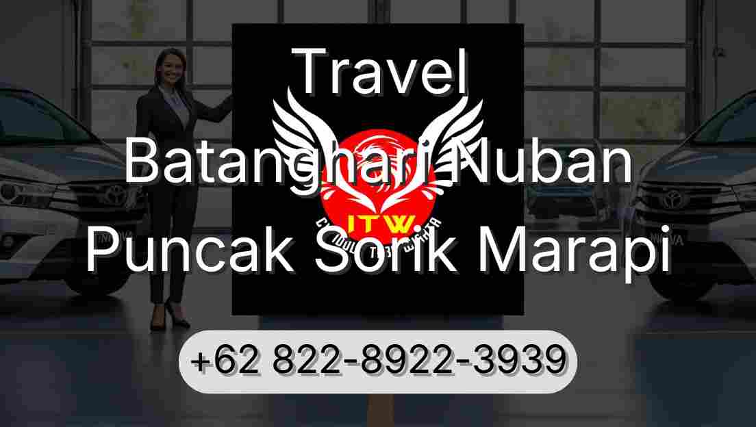 Travel Batanghari Nuban Puncak Sorik Marapi