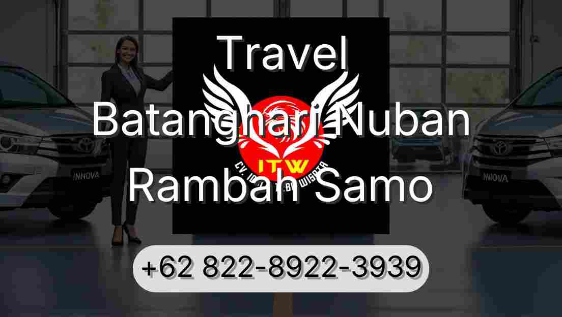 Travel Batanghari Nuban Rambah Samo