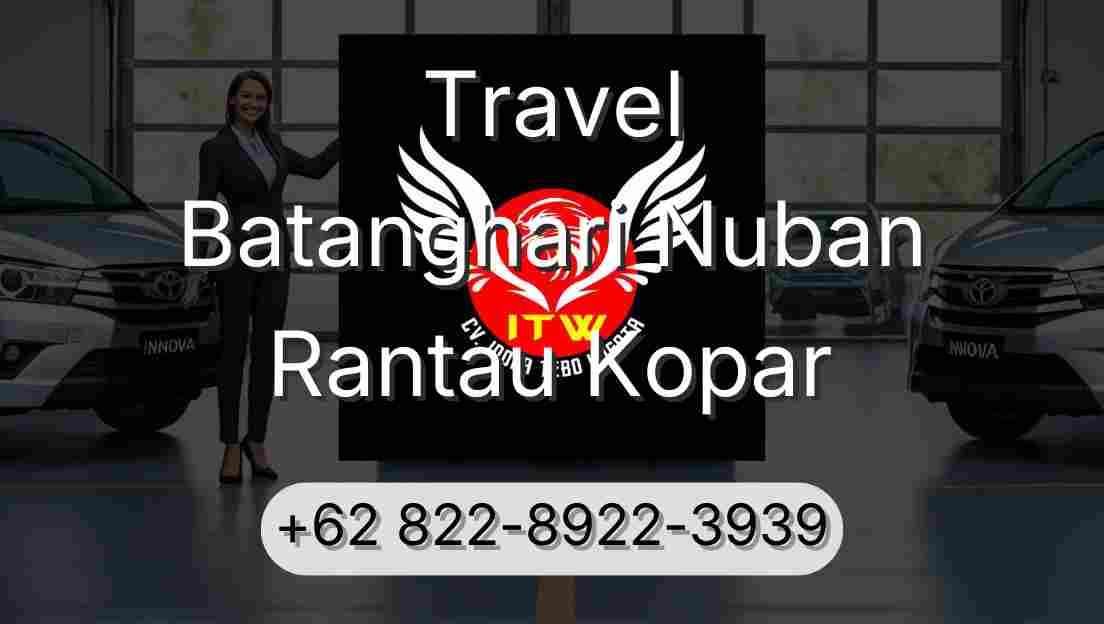 Travel Batanghari Nuban Rantau Kopar