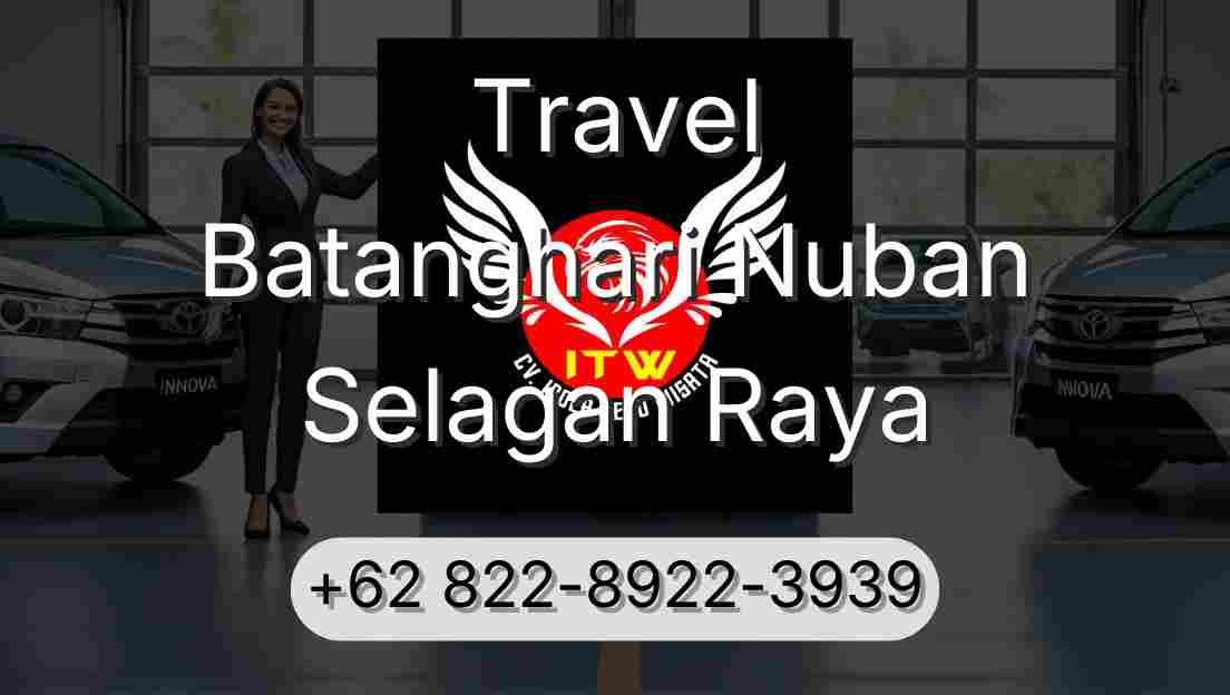 Travel Batanghari Nuban Selagan Raya