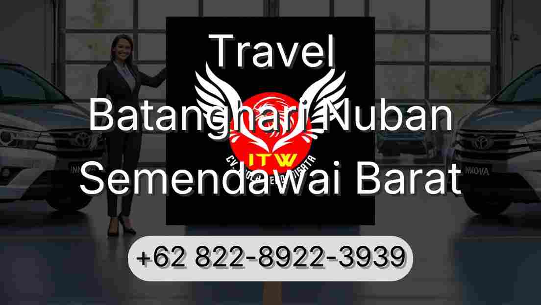 Travel Batanghari Nuban Semendawai Barat