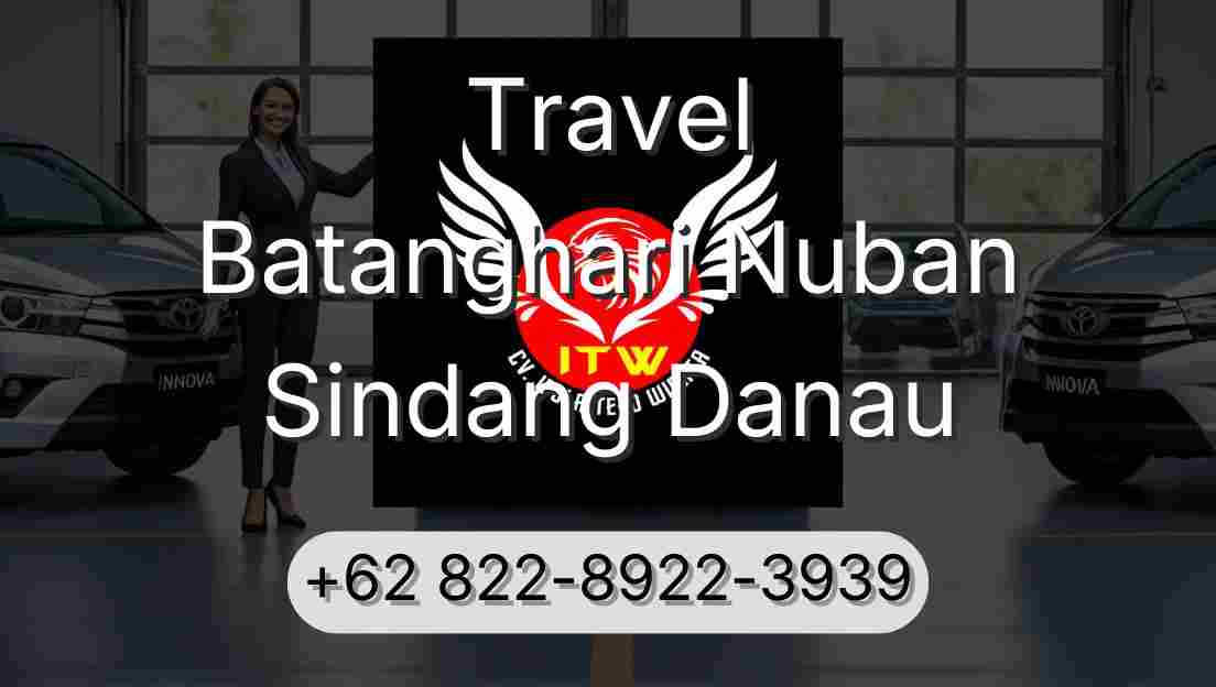 Travel Batanghari Nuban Sindang Danau