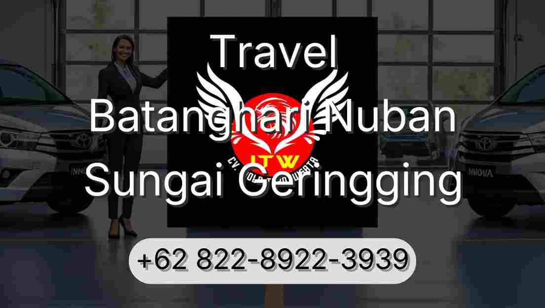 Travel Batanghari Nuban Sungai Geringging