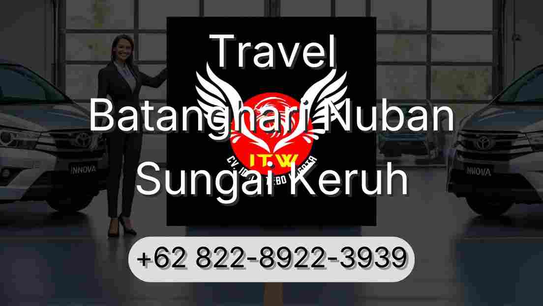 Travel Batanghari Nuban Sungai Keruh