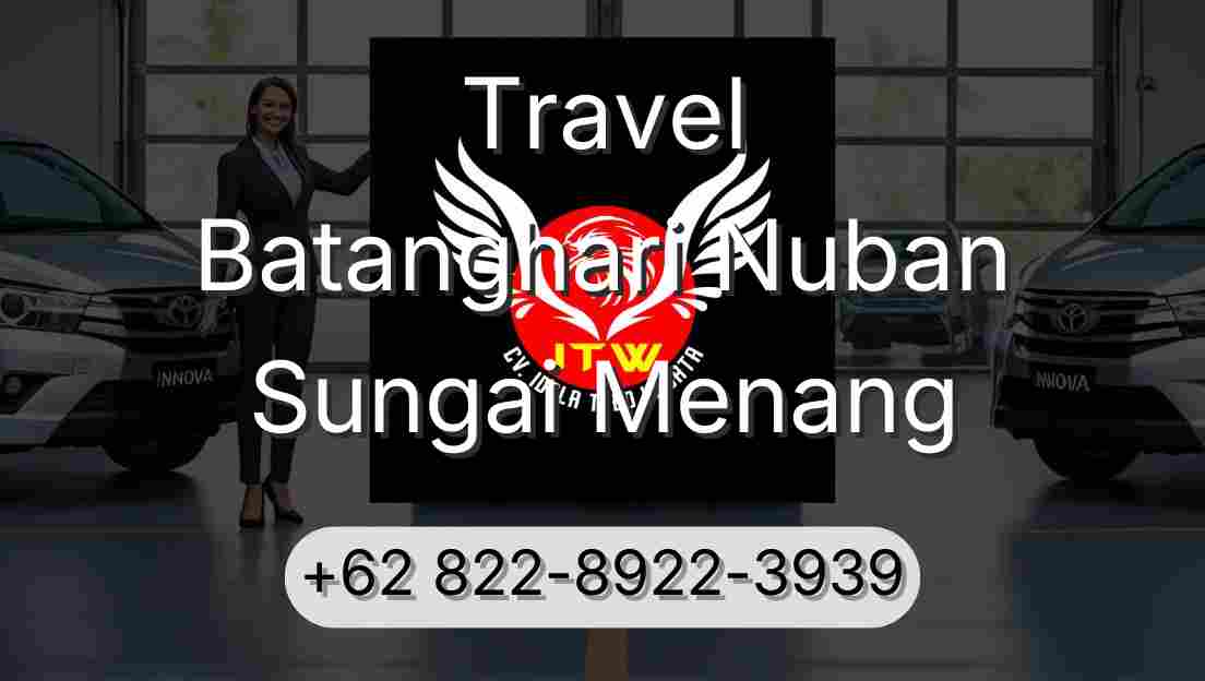 Travel Batanghari Nuban Sungai Menang