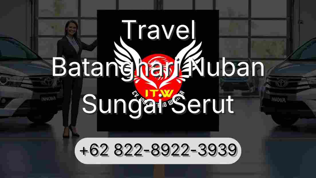Travel Batanghari Nuban Sungai Serut
