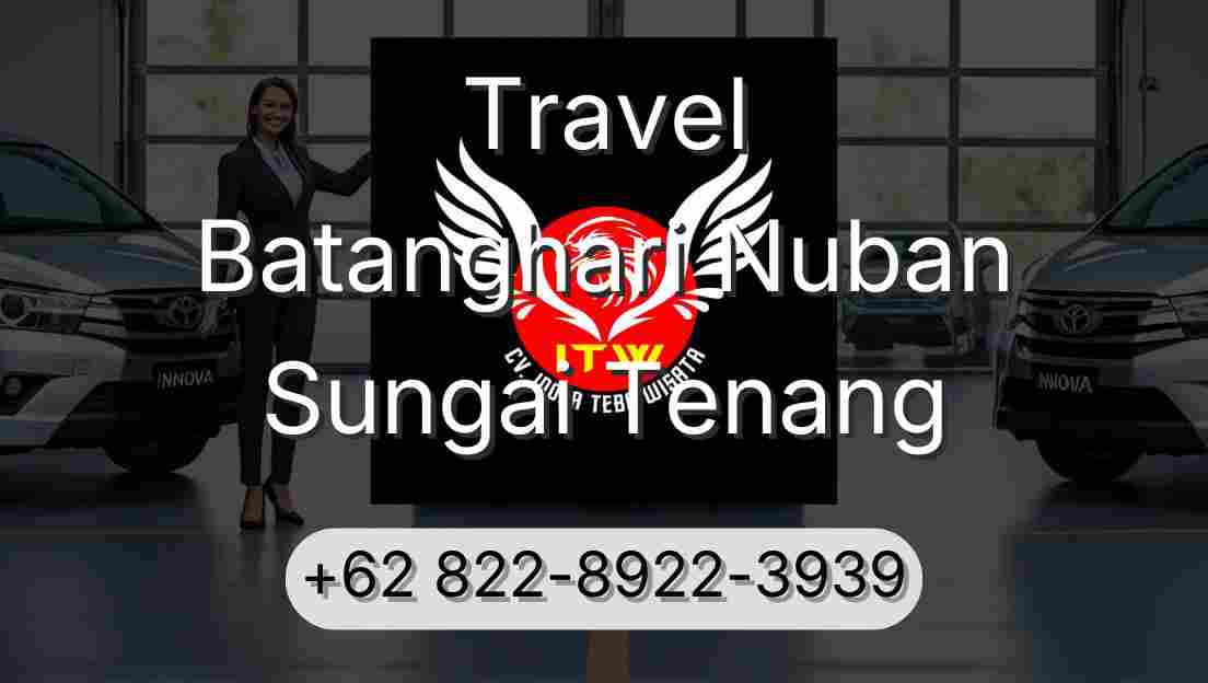 Travel Batanghari Nuban Sungai Tenang