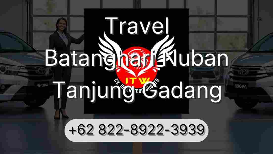 Travel Batanghari Nuban Tanjung Gadang