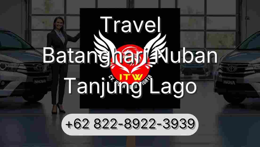 Travel Batanghari Nuban Tanjung Lago