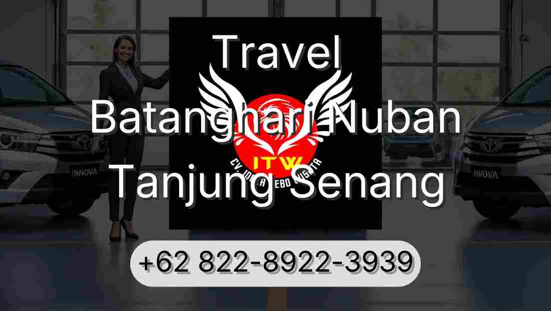 Travel Batanghari Nuban Tanjung Senang