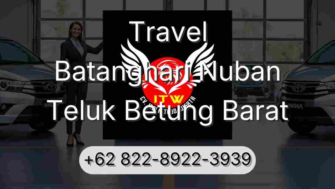 Travel Batanghari Nuban Teluk Betung Barat