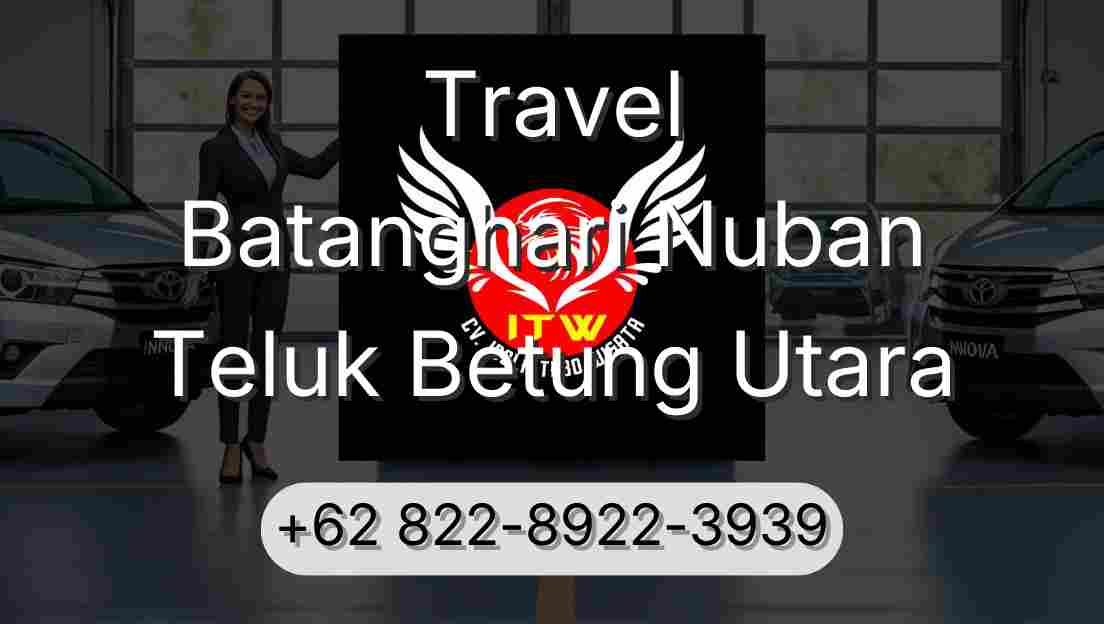 Travel Batanghari Nuban Teluk Betung Utara