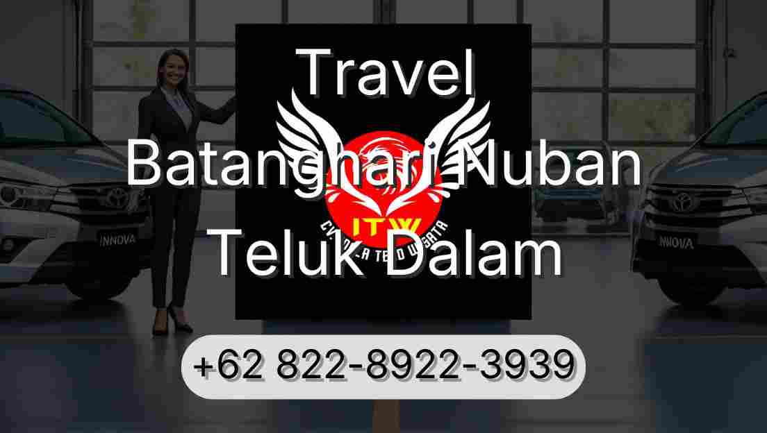Travel Batanghari Nuban Teluk Dalam