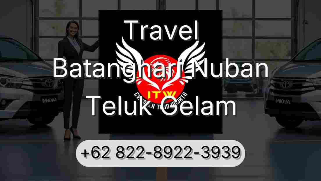 Travel Batanghari Nuban Teluk Gelam
