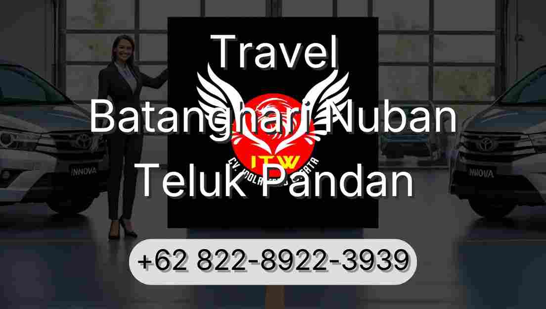 Travel Batanghari Nuban Teluk Pandan