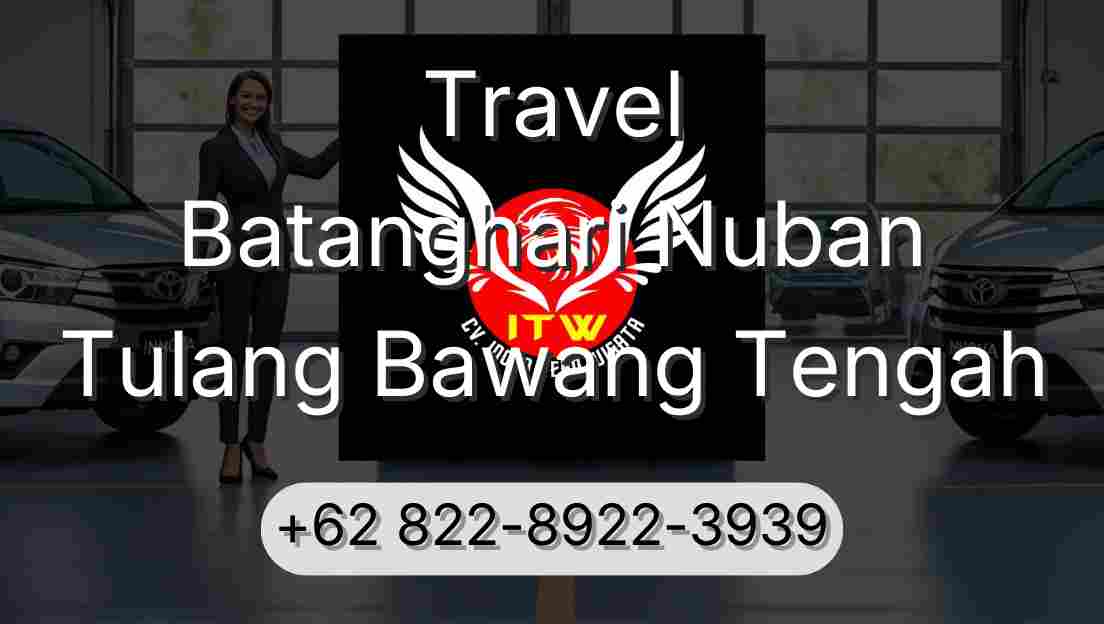 Travel Batanghari Nuban Tulang Bawang Tengah