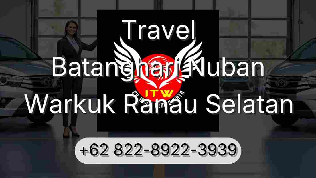Travel Batanghari Nuban Warkuk Ranau Selatan