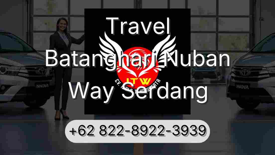 Travel Batanghari Nuban Way Serdang