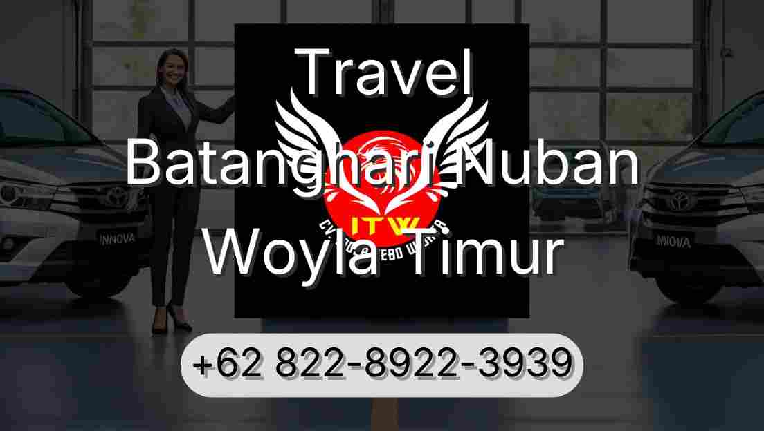 Travel Batanghari Nuban Woyla Timur